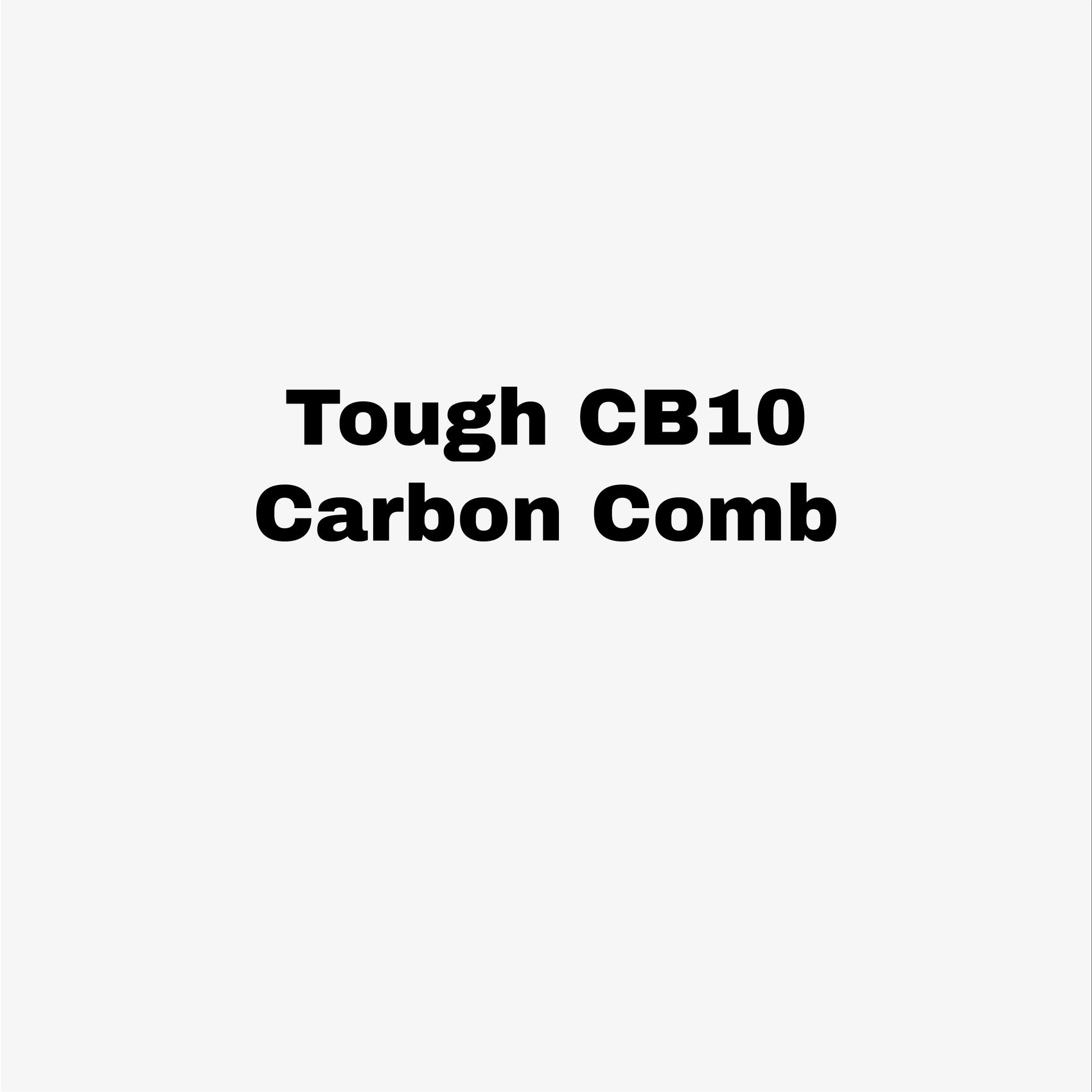 Tough CB10 Carbon Comb
