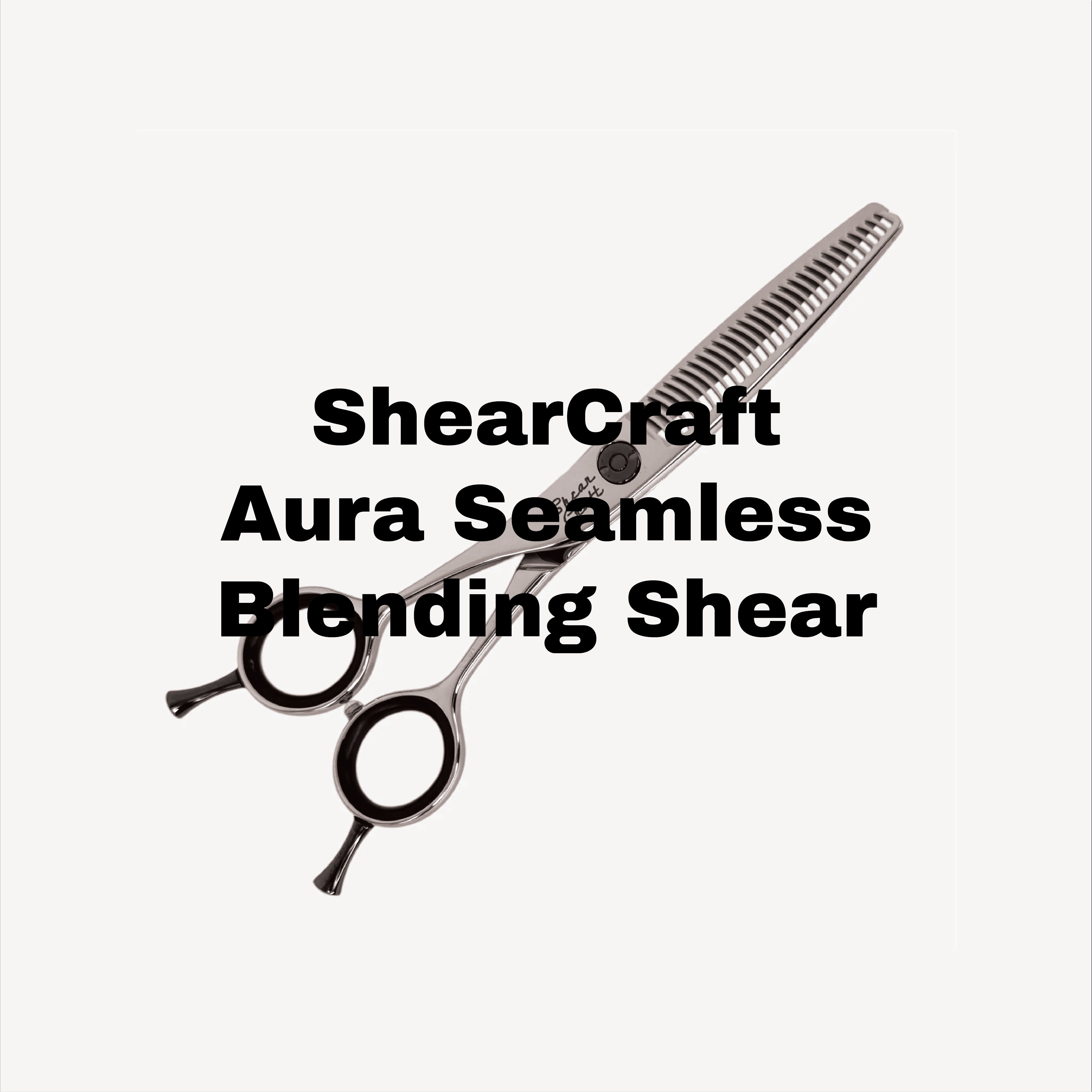 ShearCraft Aura Seamless Blending Shear